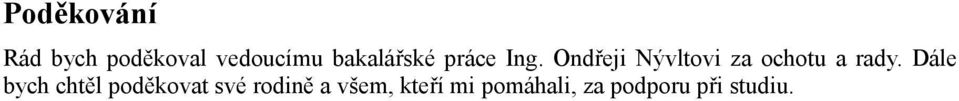 Ondřeji Nývltovi za ochotu a rady.