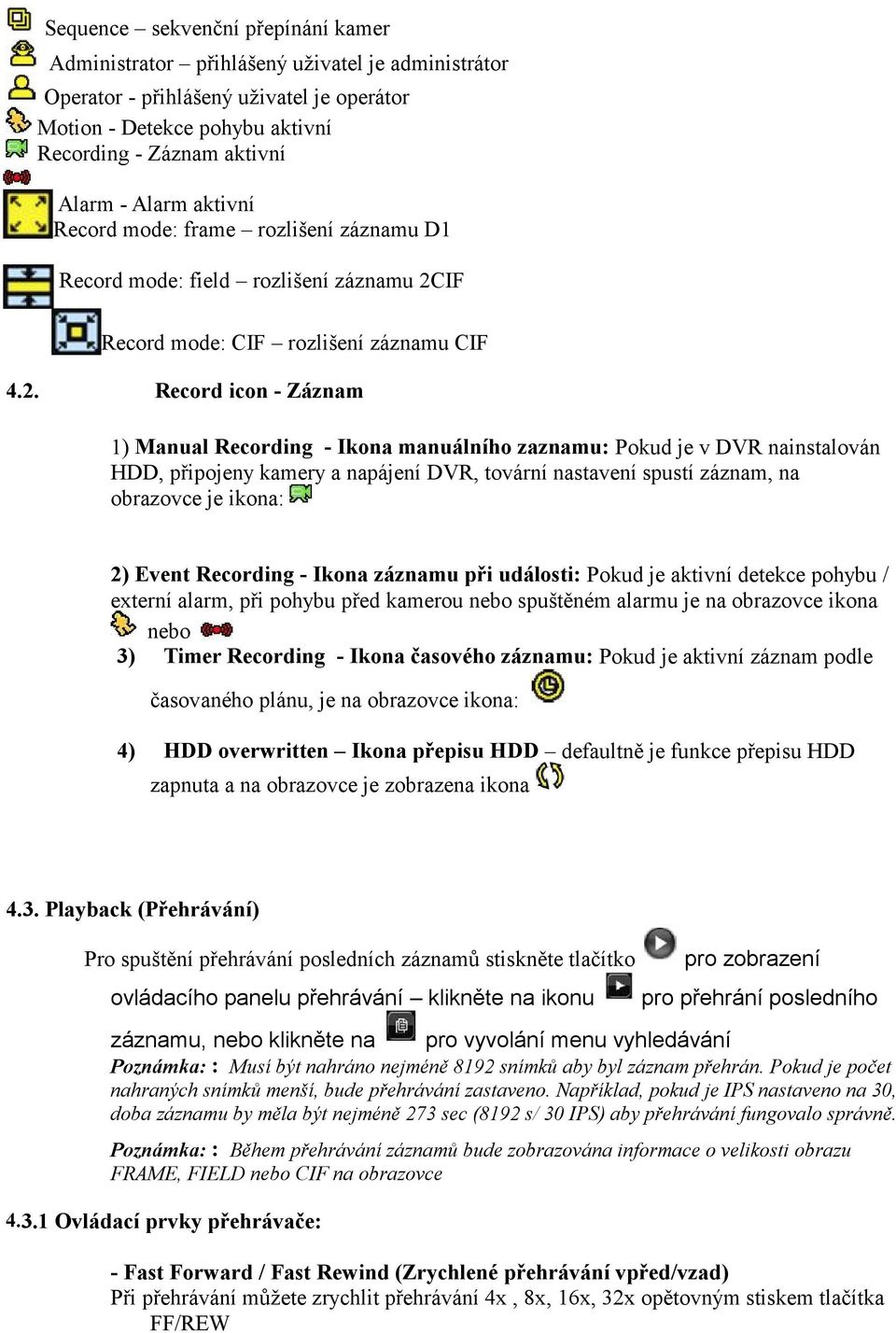 IF Record mode: CIF rozlišení záznamu CIF 4.2.