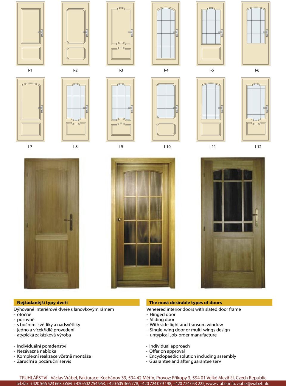 interior doors with slated door frame - Hinged door - Sliding door - With side light and transom window - Single-wing door or multi-wings design - untypical Job-order manufacture - Individual