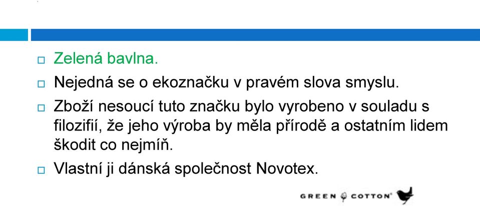 Zboží nesoucí tuto značku bylo vyrobeno v souladu s