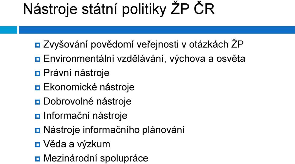 nástroje Ekonomické nástroje Dobrovolné nástroje Informační