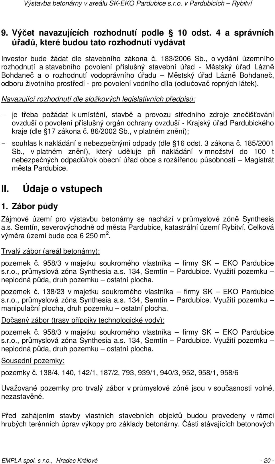 pro povolení vodního díla (odlučovač ropných látek).