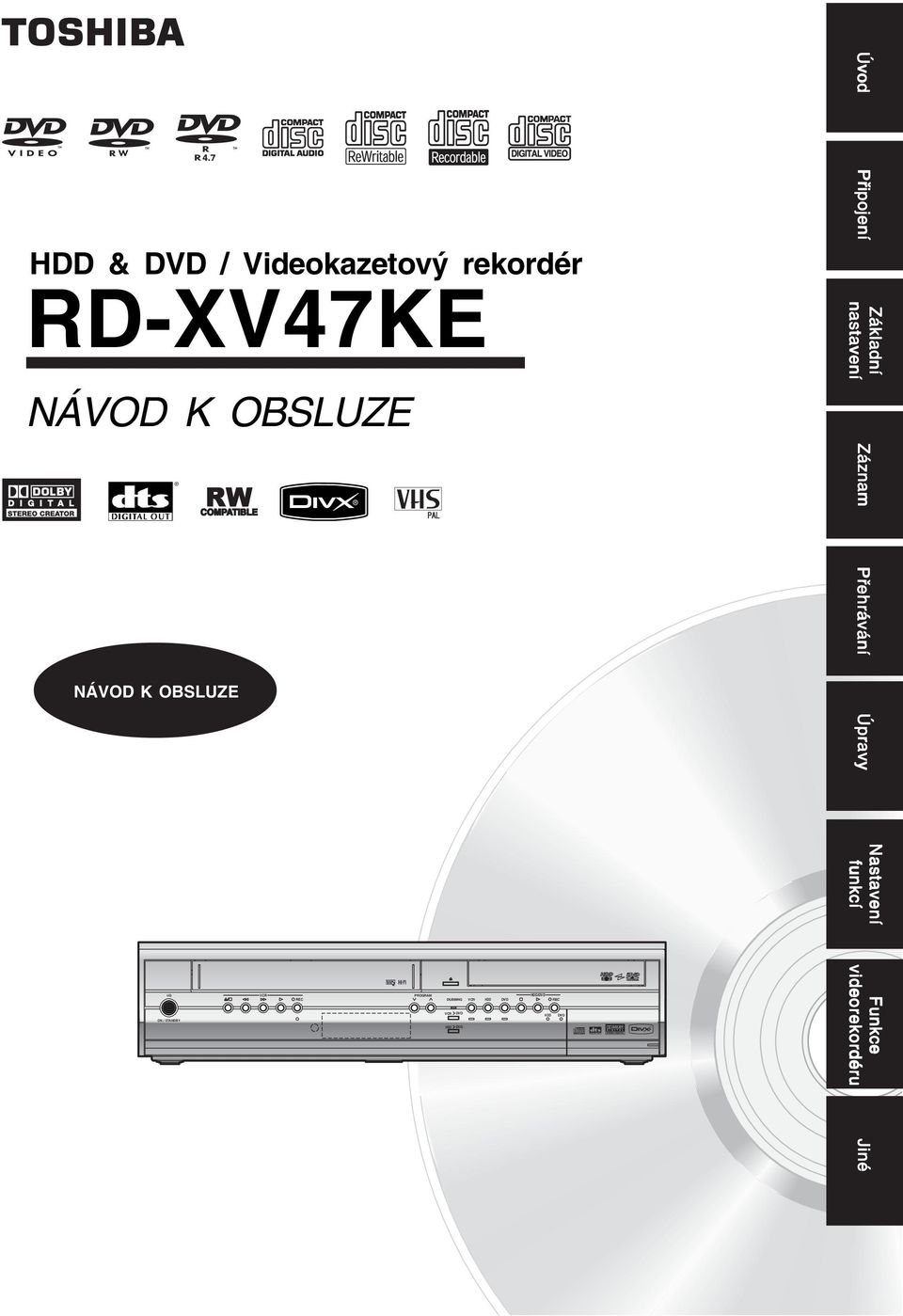 PROGRAM REC DUBBING VCR VCR DVD ON / STANDBY DVD