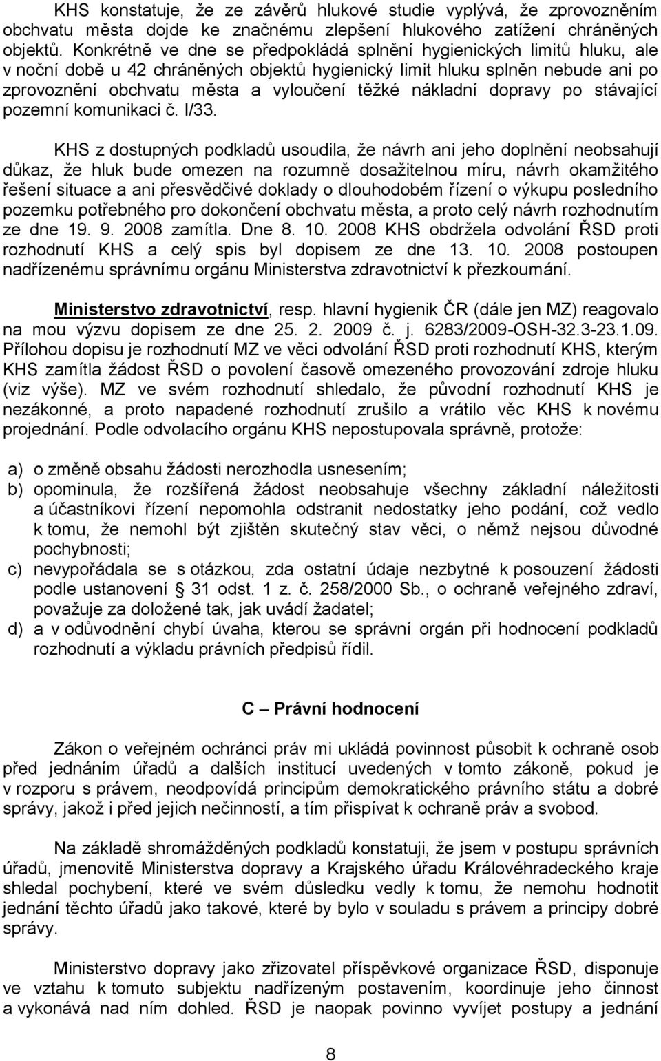 nákladní dopravy po stávající pozemní komunikaci č. I/33.