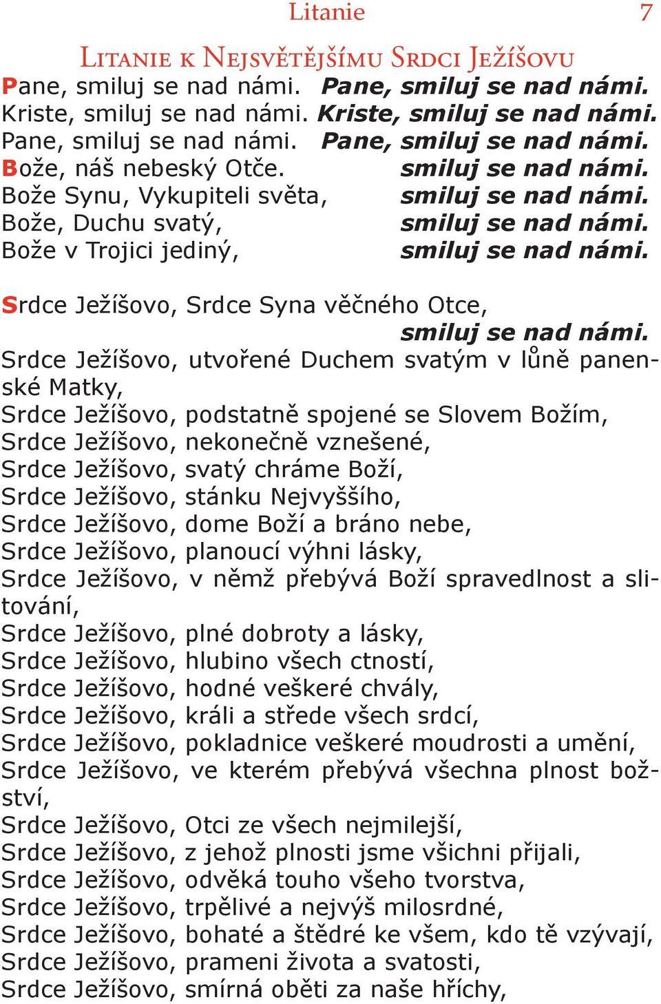 spojené se Slovem Božím, Srdce Ježíšovo, nekonečně vznešené, Srdce Ježíšovo, svatý chráme Boží, Srdce Ježíšovo, stánku Nejvyššího, Srdce Ježíšovo, dome Boží a bráno nebe, Srdce Ježíšovo, planoucí