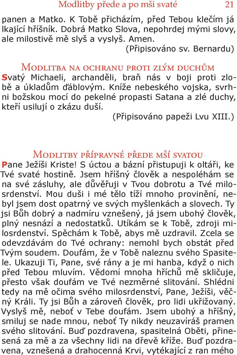 Kníže nebeského vojska, svrhni božskou mocí do pekelné propasti Satana a zlé duchy, kteří usilují o zkázu duší. (Připisováno papeži Lvu XIII.