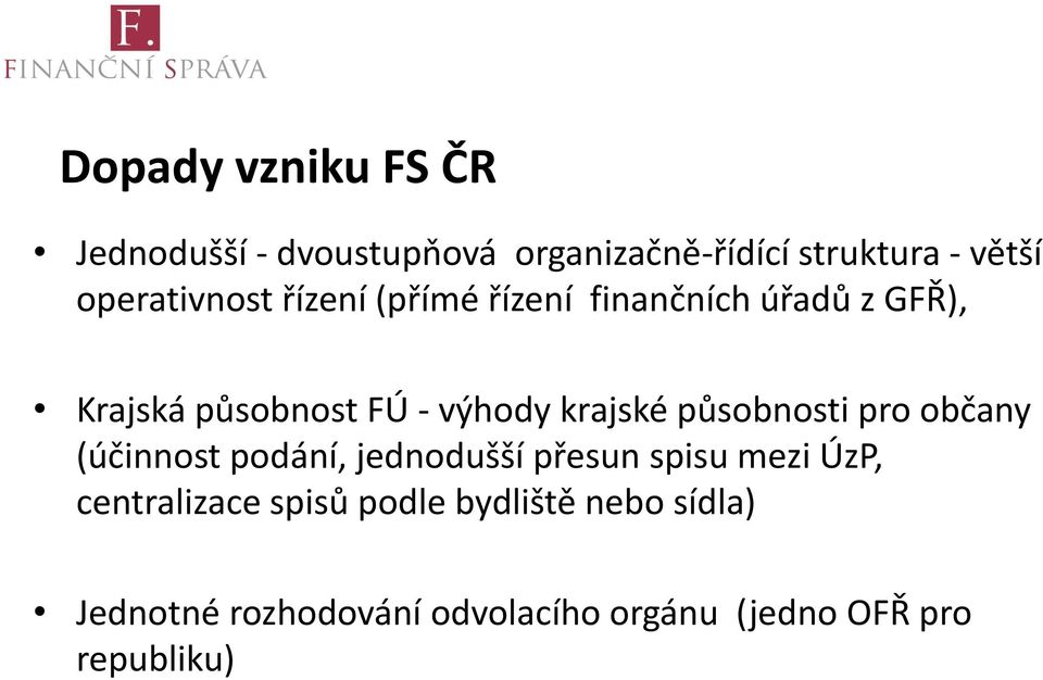 krajské působnosti pro občany (účinnost podání, jednodušší přesun spisu mezi ÚzP,