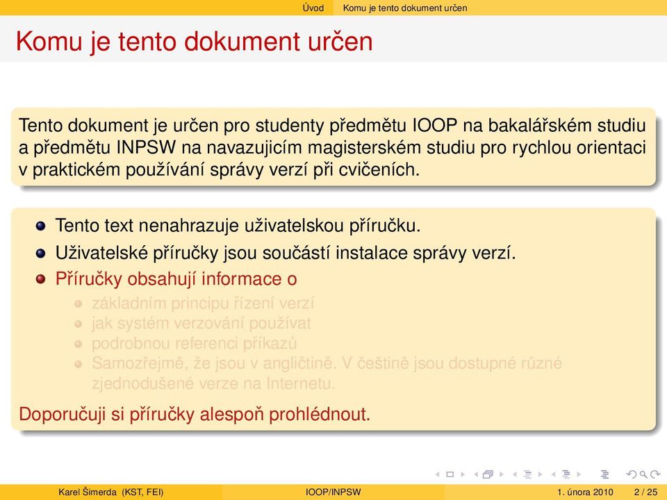 Uživatelské příručky jsou součástí instalace správy verzí.