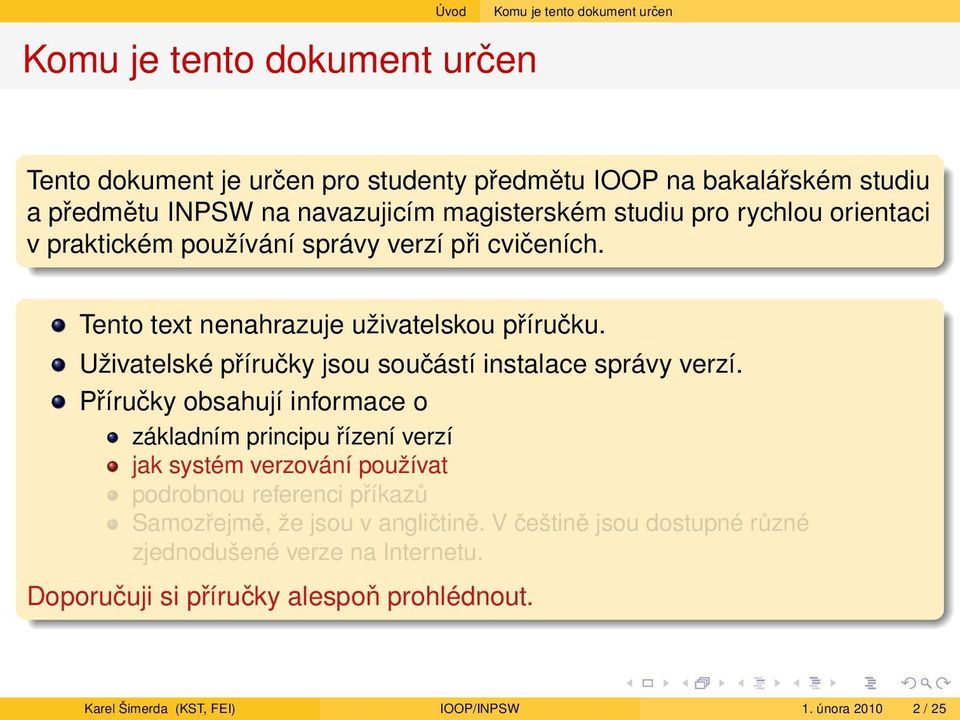 Uživatelské příručky jsou součástí instalace správy verzí.