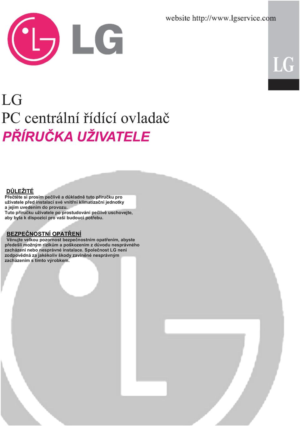 Tuto p íru ku uživatele po prostudování pe liv uschovejte, aby byla k dispozici pro vaši budoucí pot ebu.