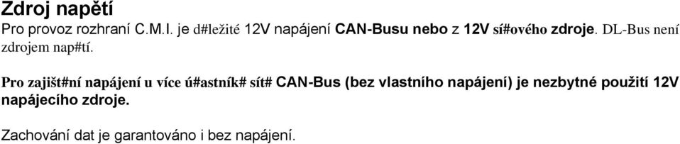 DL-Bus není zdrojem nap#tí.