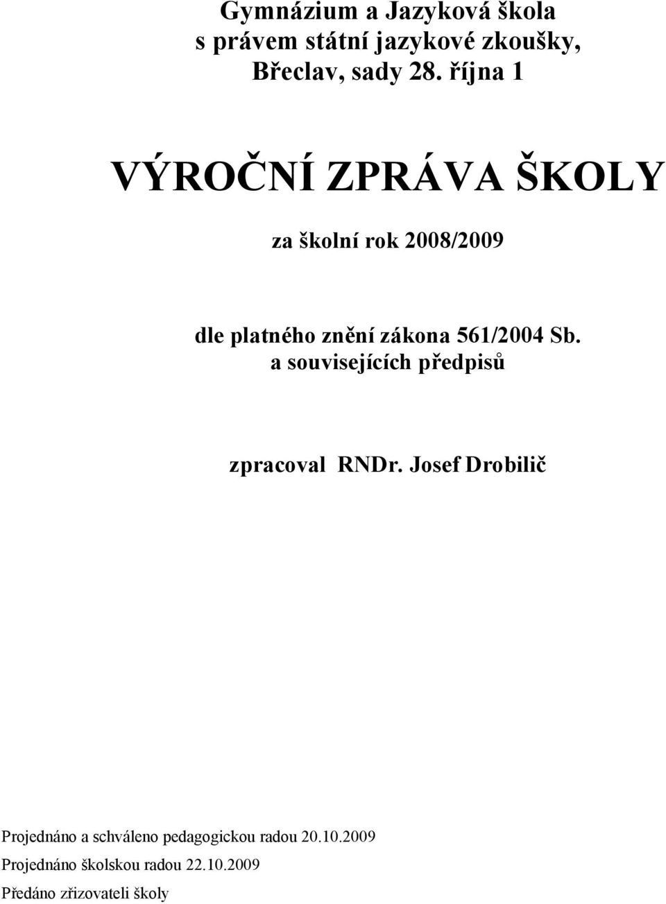 561/2004 Sb. a souvisejících předpisů zpracoval RNDr.