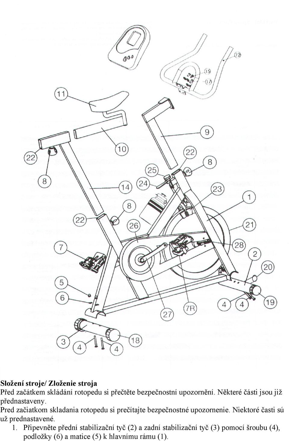 Pred začiatkom skladania rotopedu si prečítajte bezpečnostné upozornenie.