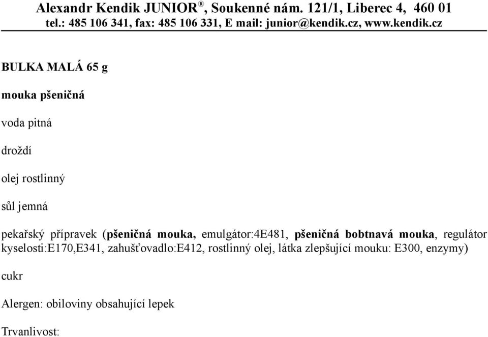 kyselosti:e170,e341, zahušťovadlo:e412, rostlinný olej,