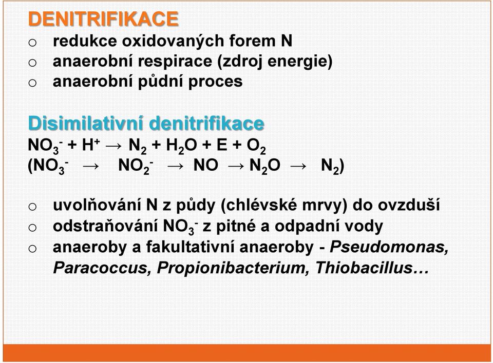 NO N 2 O N 2 ) uvlňvání N z půdy (chlévské mrvy) d vzduší dstraňvání NO 3 z pitné a