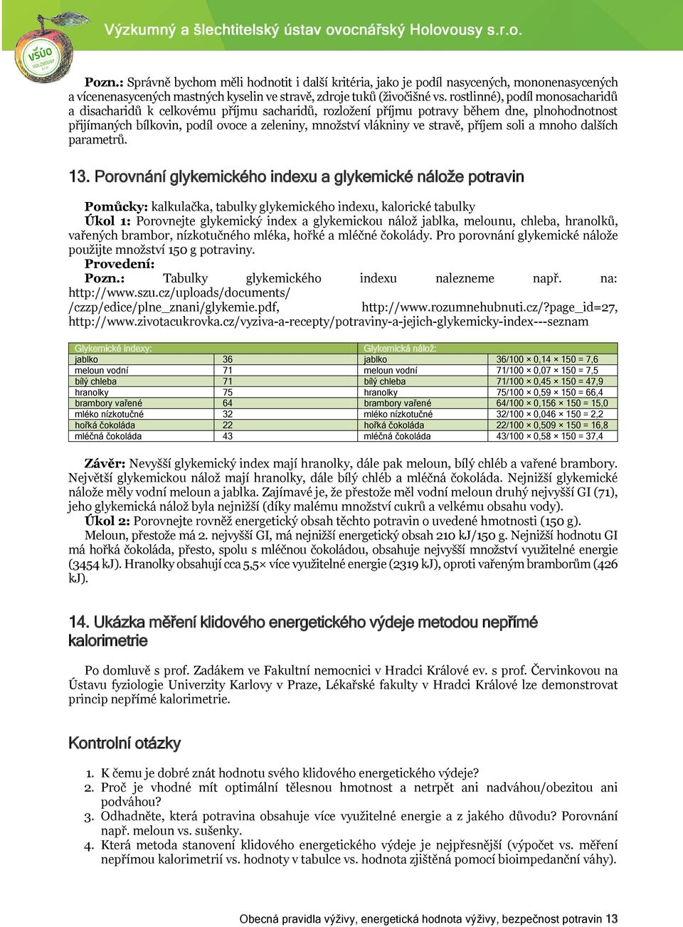 stravě, příjem soli a mnoho dalších parametrů. 13.