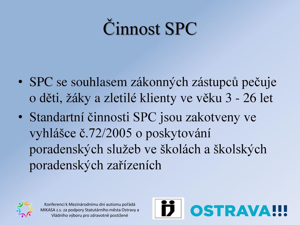 činnosti SPC jsou zakotveny ve vyhlášce č.