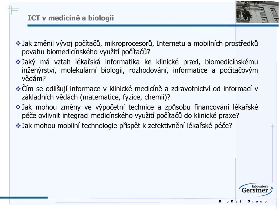 Čím se odlišují informace v klinické medicíně a zdravotnictví od informací v základních vědách (matematice, fyzice, chemii)?