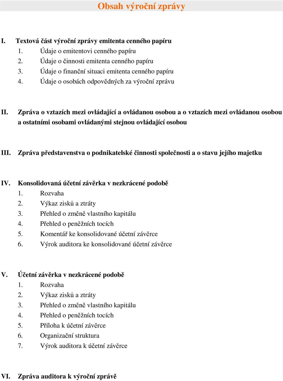 Zpráva o vztazích mezi ovládající a ovládanou osobou a o vztazích mezi ovládanou osobou a ostatními osobami ovládanými stejnou ovládající osobou III.