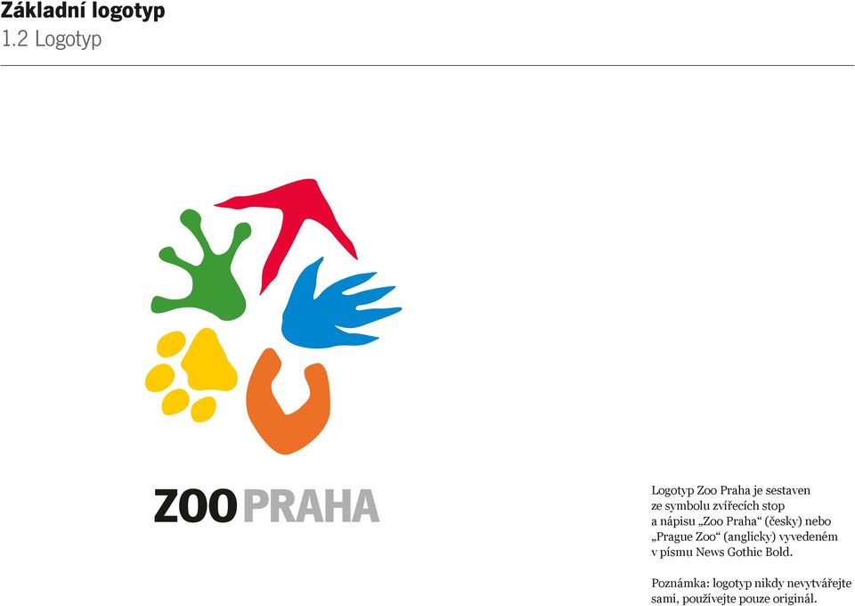 stop a nápisu Zoo Praha (česky) nebo Prague Zoo (anglicky)