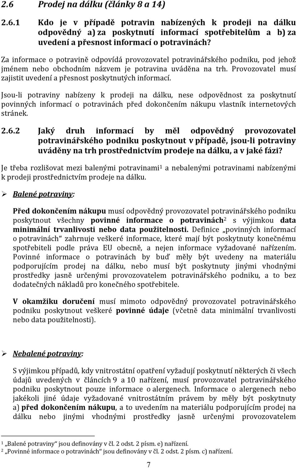 Provozovatel musí zajistit uvedení a přesnost poskytnutých informací.