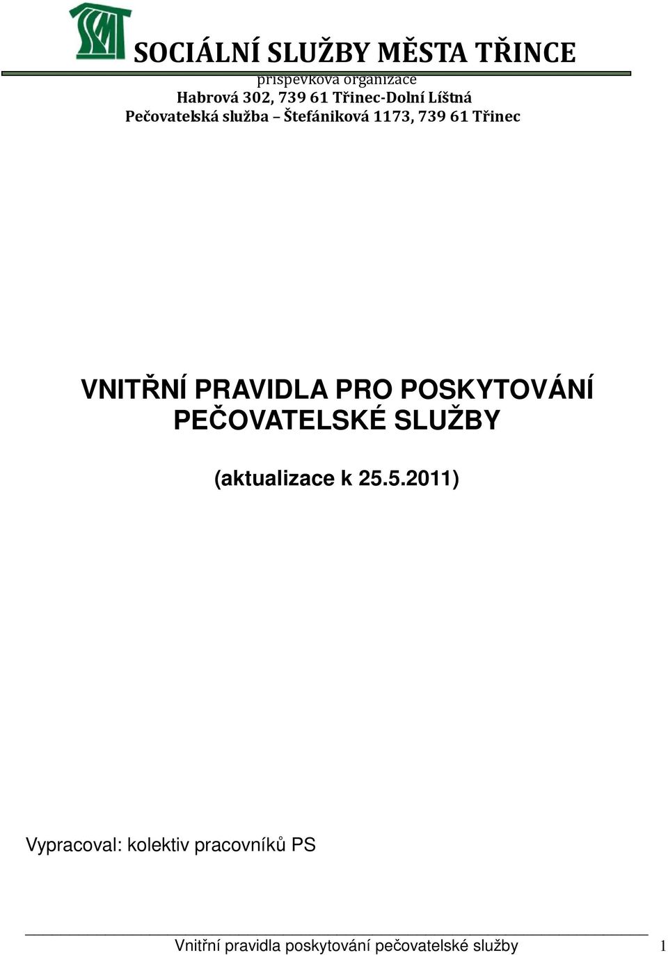 VNITŘNÍ PRAVIDLA PRO POSKYTOVÁNÍ PEČOVATELSKÉ SLUŽBY (aktualizace k 25.