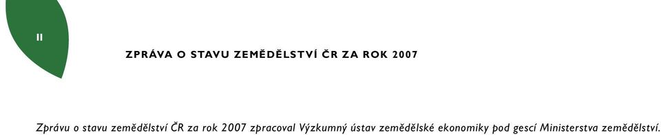 2007 zpracoval Výzkumný ústav zemědělské