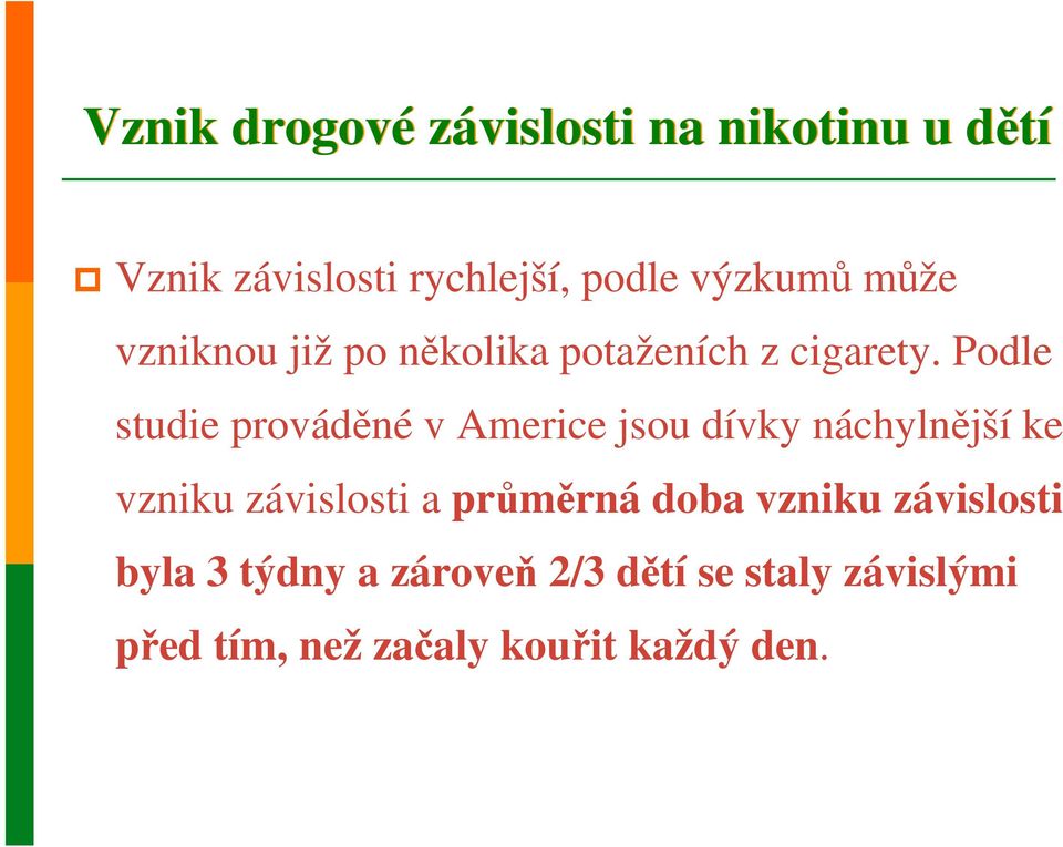 Podle studie prováděné v Americe jsou dívky náchylnější ke vzniku závislosti a