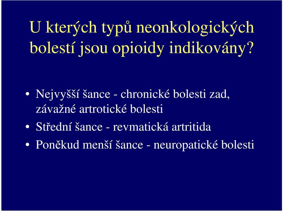 Nejvyšší šance - chronické bolesti zad, závažné