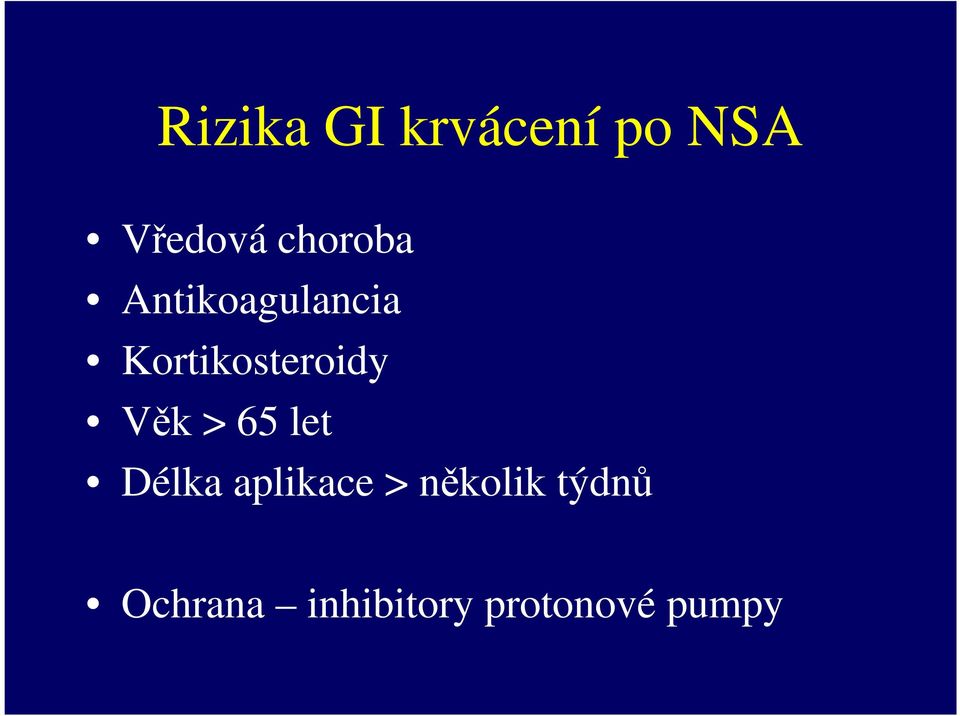 Kortikosteroidy Věk > 65 let Délka