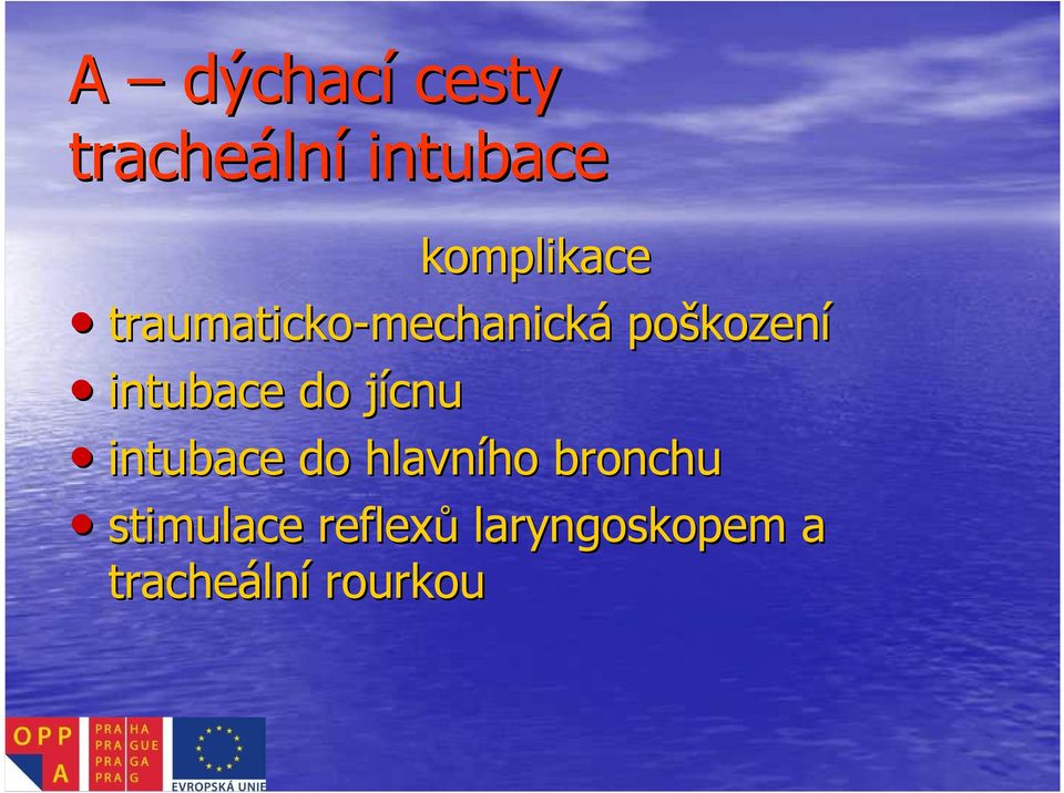 intubace do jícnuj intubace do hlavního ho bronchu