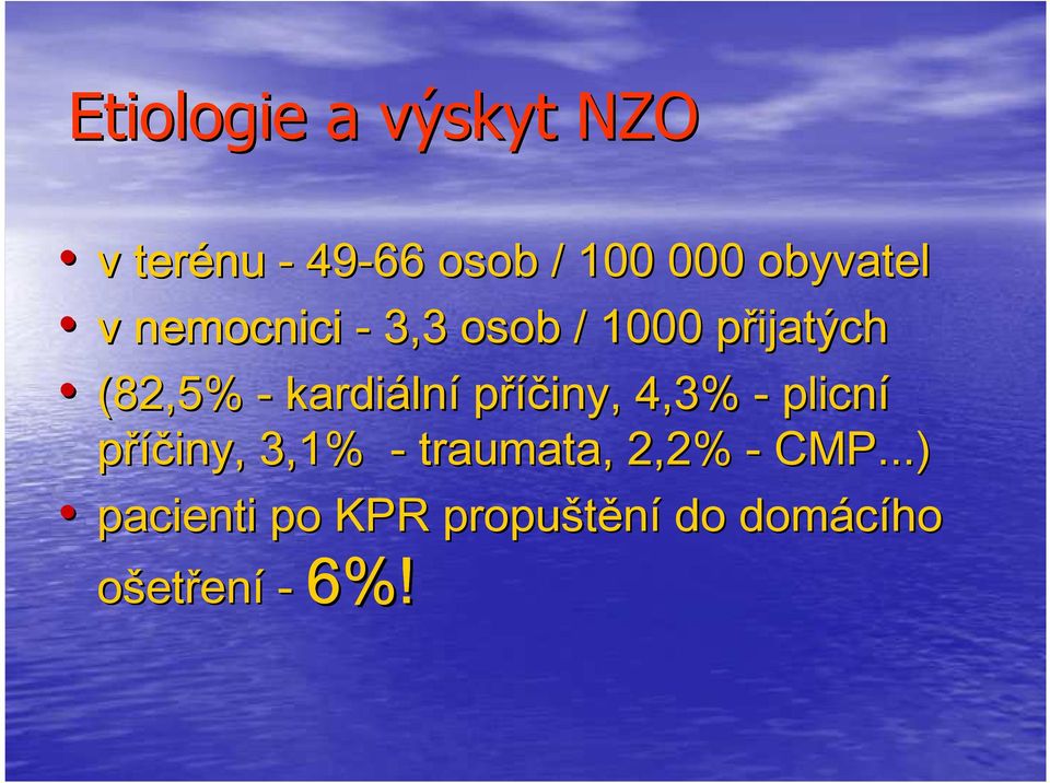 kardiáln lní příčiny, 4,3% - plicní příčiny, 3,1% - traumata,