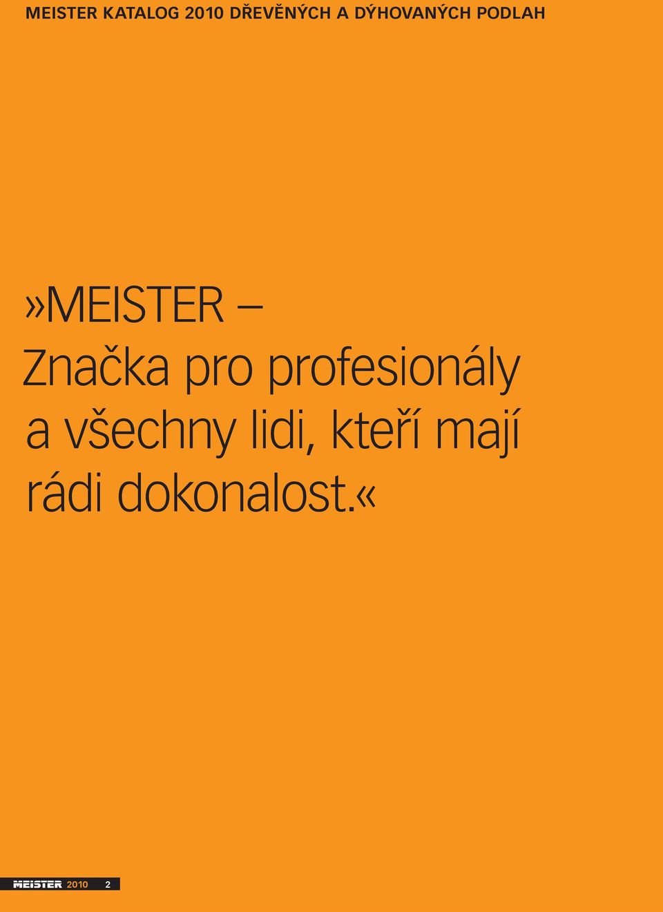 pro profesionály a všechny lidi,