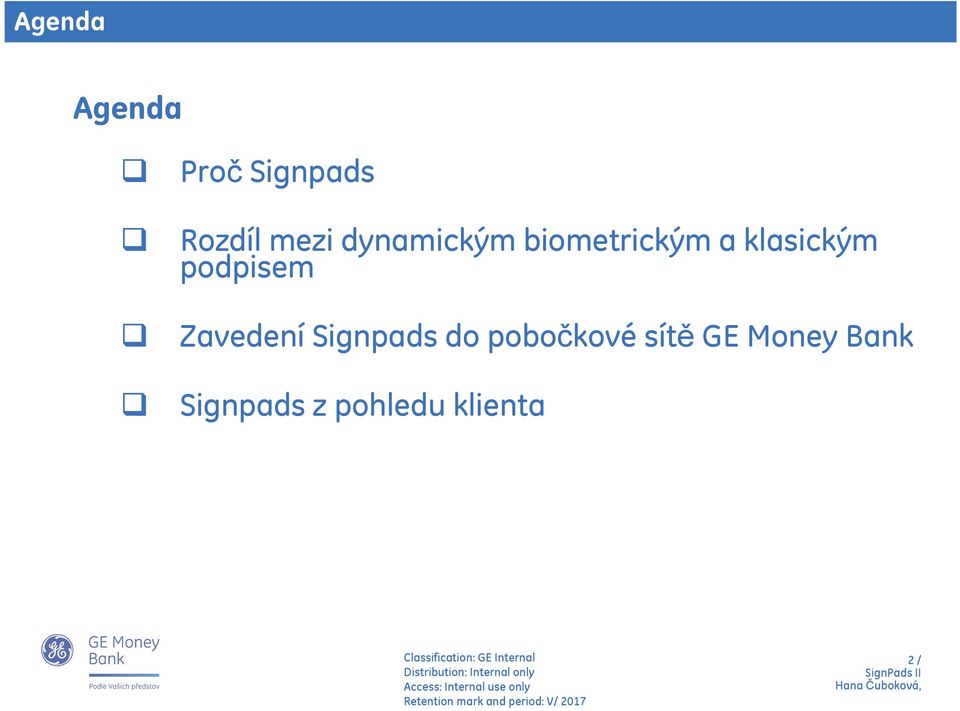 podpisem Zavedení Signpads do pobočkové