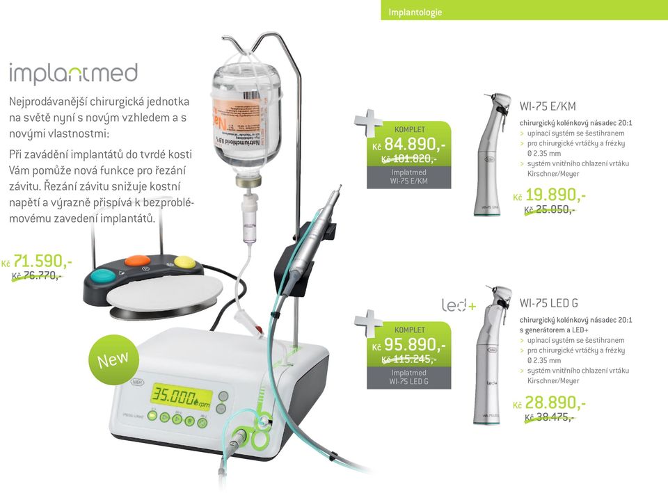 820,Implatmed WI-75 E/KM chirurgický kolénkový násadec 20:1 >> upínací systém se šestihranem >> pro chirurgické vrtáčky a frézky >> systém vnitřního chlazení vrtáku Kirschner/Meyer 19.890,- 25.