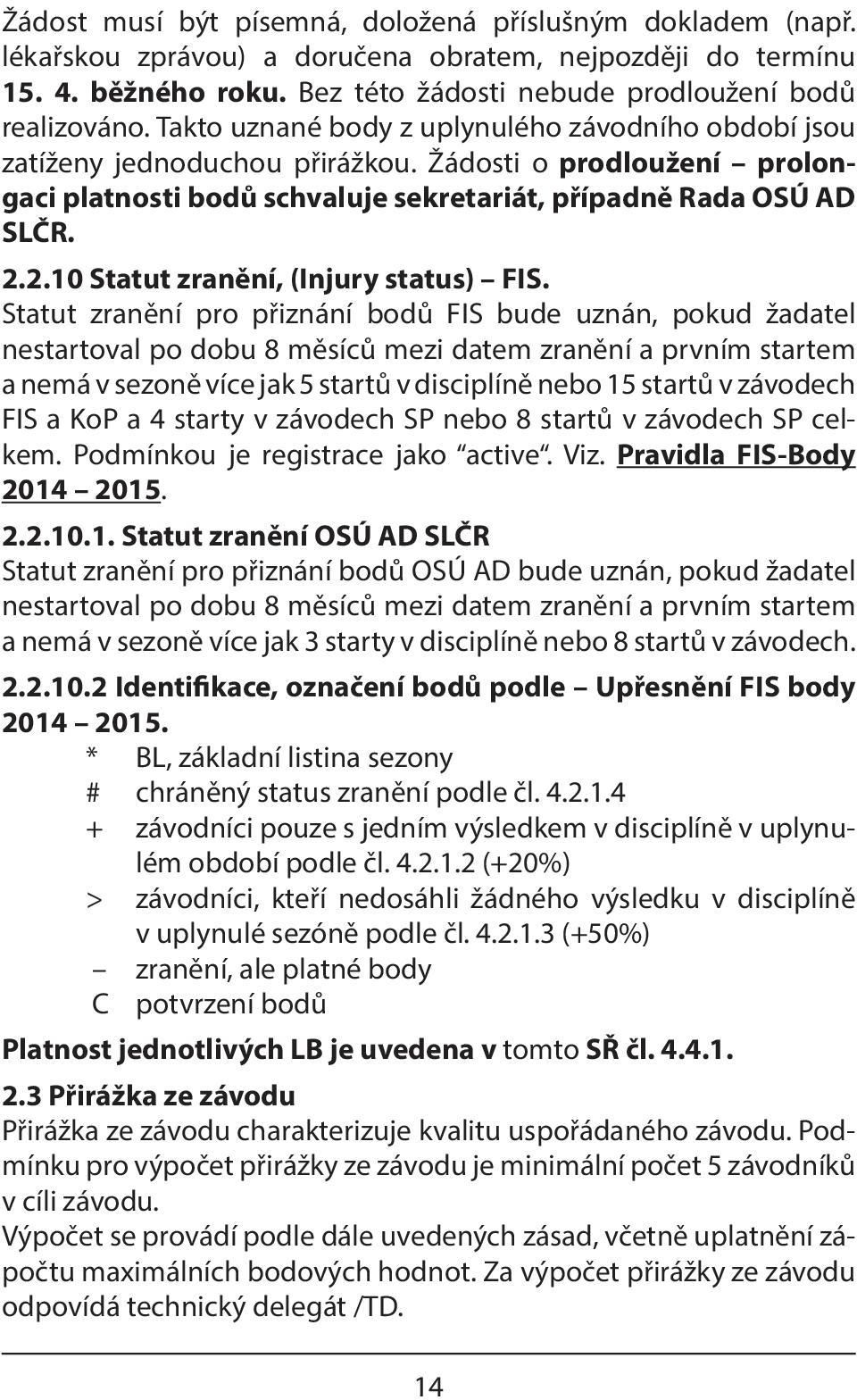 2.10 Statut zranění, (Injury status) FIS.