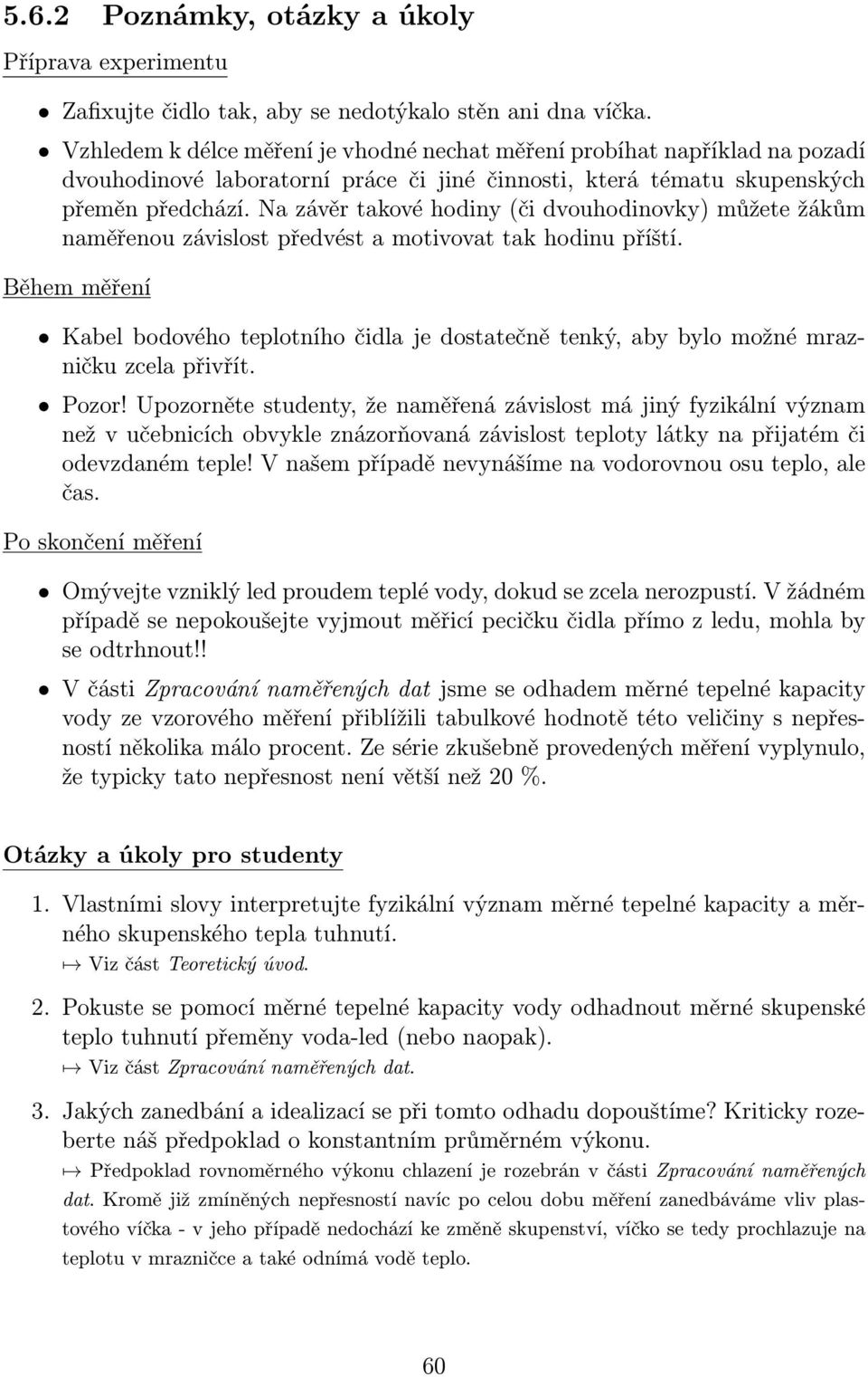 Na závěr takové hodiny (či dvouhodinovky) můžete žákům naměřenou závislost předvést a motivovat tak hodinu příští.