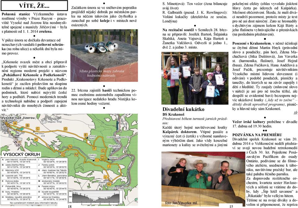 Krkonoše svazek měst a obcí připravil k podpoře vyšší návštěvnosti a zatraktivnění regionu moderní projekt s názvem Pohádkové Krkonoše a Podkrkonoší.