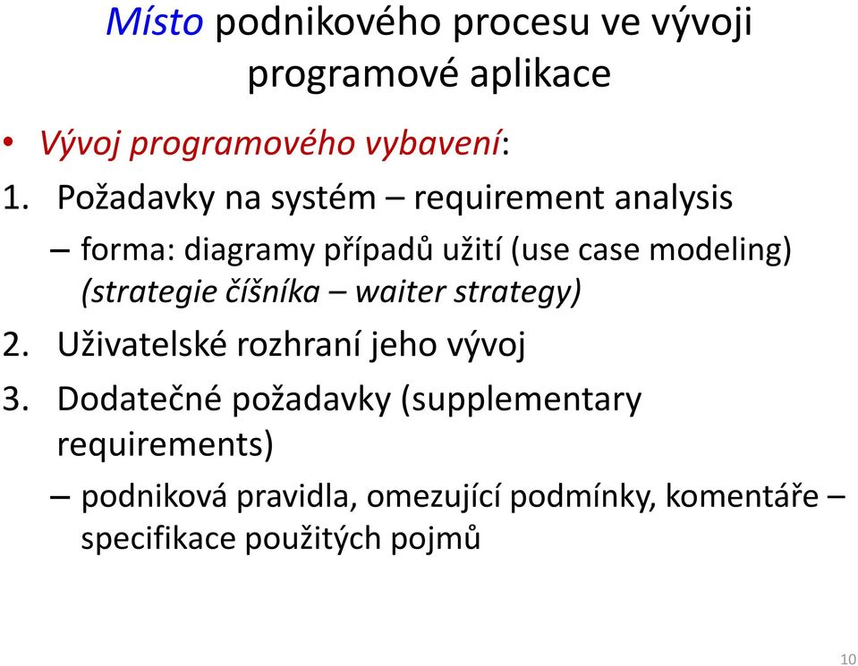 (strategie číšníka waiter strategy) 2. Uživatelské rozhraní jeho vývoj 3.