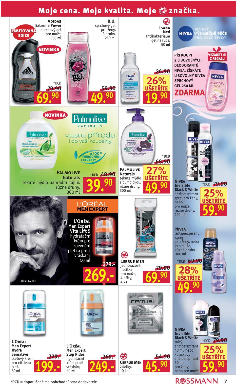 zpevnění pleti a proti vráskám, 48.90 39. 90 269.- 279.- Palmolive Naturals tekuté mýdlo s pumpičkou, 300 ml Cerrus Men jednorázová holítka 4 břity, 4 ks 68.90 27% 49. 90 79.90 69.