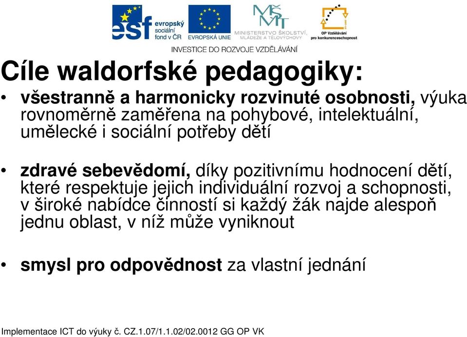 hodnocení dětí, které respektuje jejich individuální rozvoj a schopnosti, v široké nabídce činností