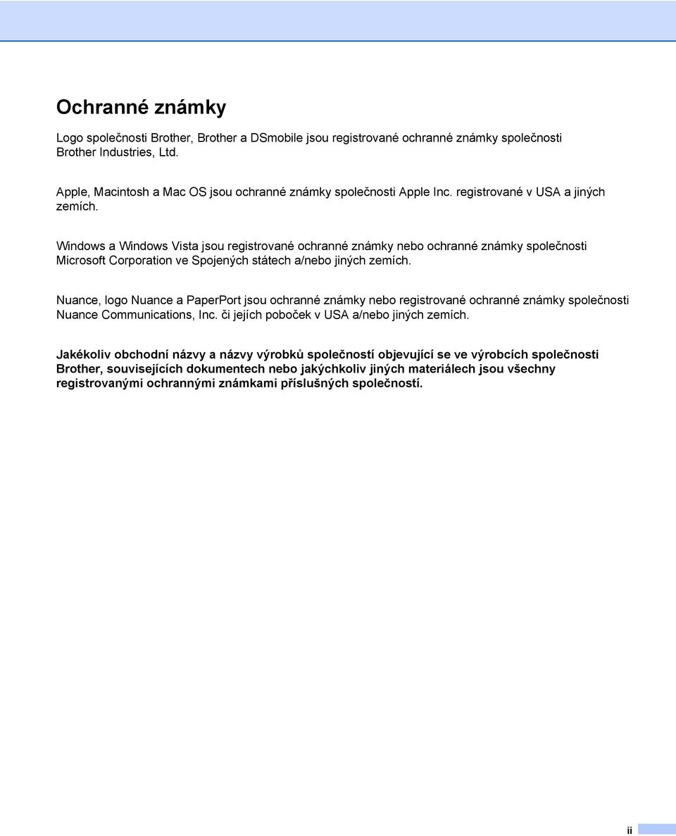 Windows a Windows Vista jsou registrované ochranné známky nebo ochranné známky společnosti Microsoft Corporation ve Spojených státech a/nebo jiných zemích.