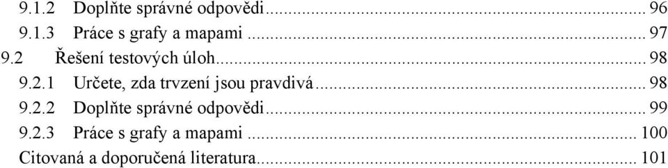 .. 98 9.2.2 Doplňte správné odpovědi... 99 9.2.3 Práce s grafy a mapami.