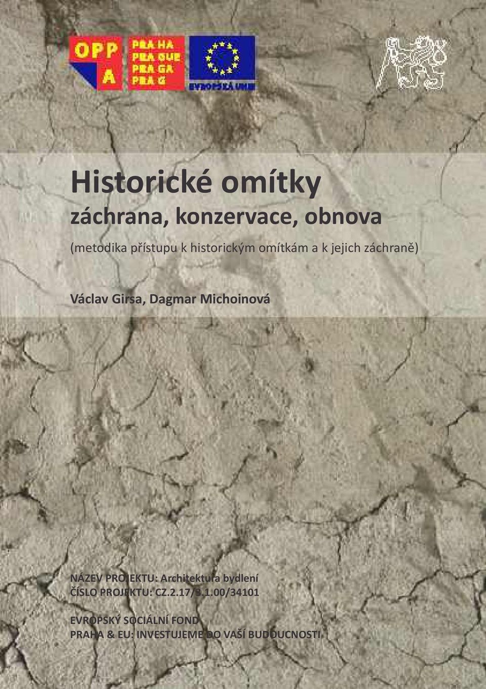 Michoinová NÁZEV PROJEKTU: Architektura bydlení ČÍSLO PROJEKTU: CZ.2.