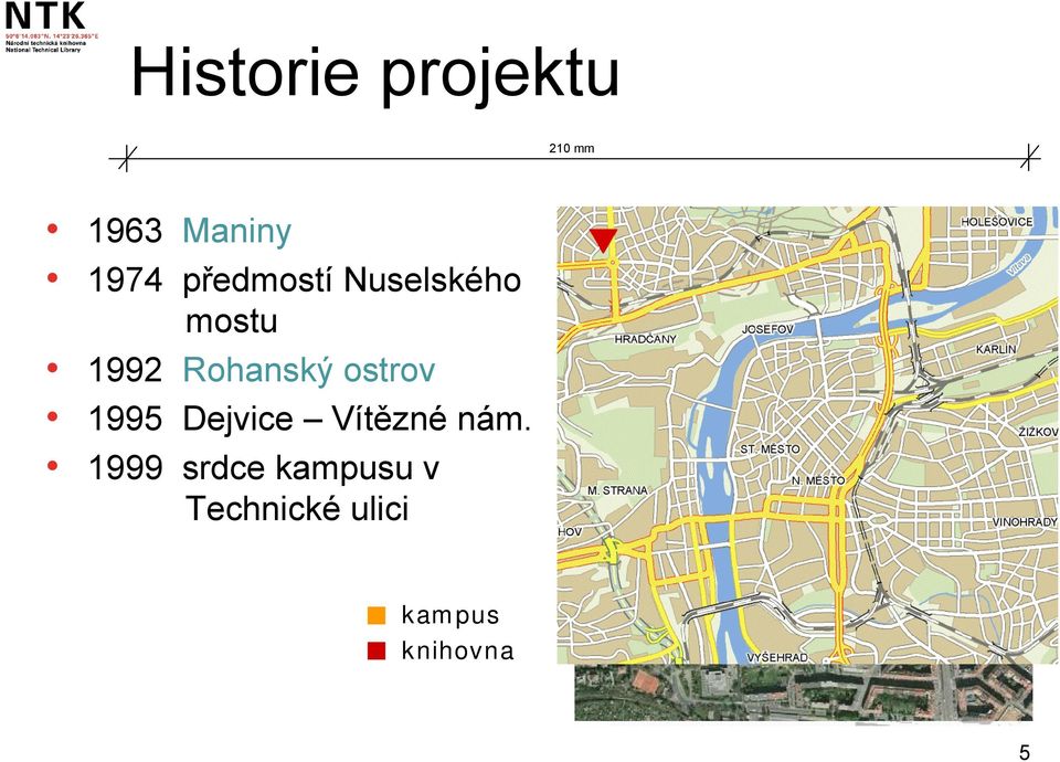 ostrov 1995 Dejvice Vítězné nám.