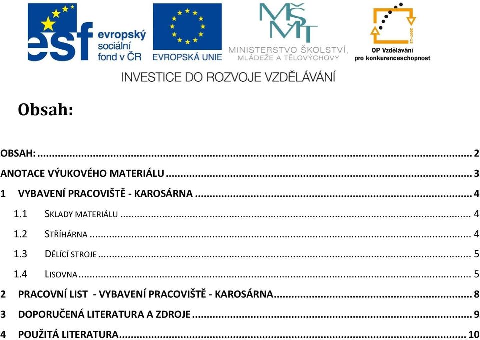 .. 4 1.3 DĚLÍCÍ STROJE... 5 1.4 LISOVNA.