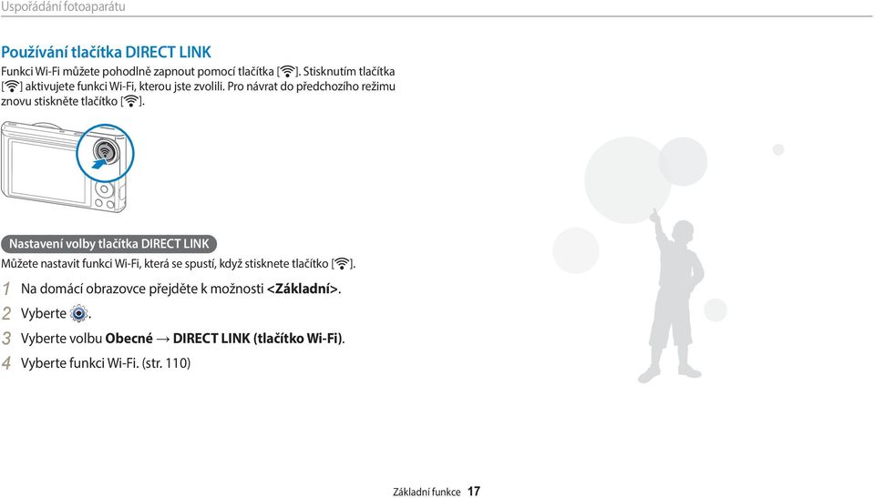 Nastavení volby tlačítka DIRECT LINK Můžete nastavit funkci Wi-Fi, která se spustí, když stisknete tlačítko [ ].
