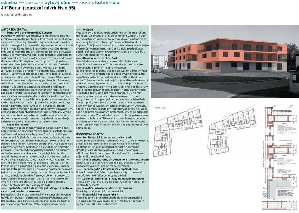 charakterizují hlavní znaky navrhovaného energeticky úsporného bytového domu v lokalitě Malín města Kutná Hora.