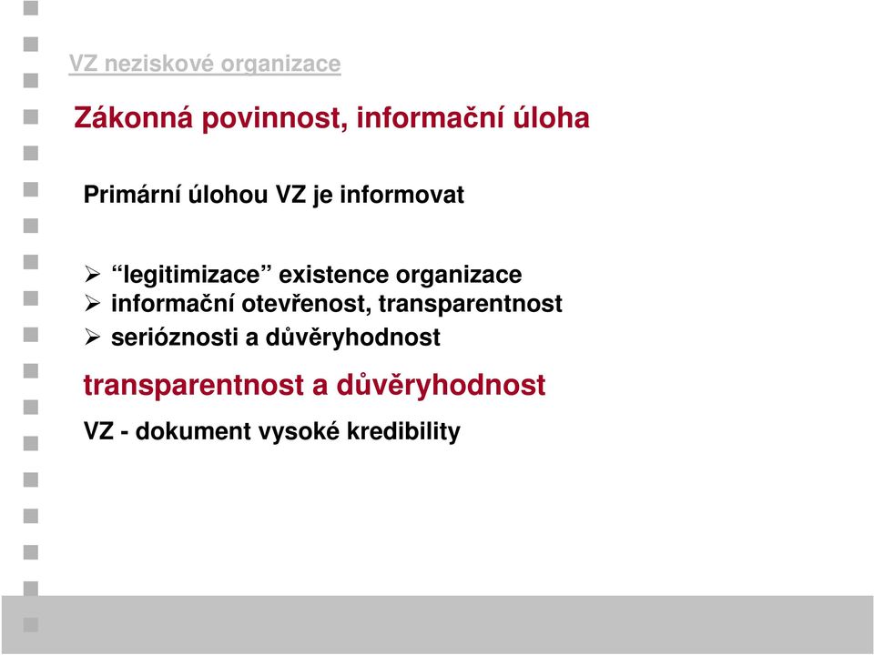 organizace informační otevřenost, transparentnost serióznosti a