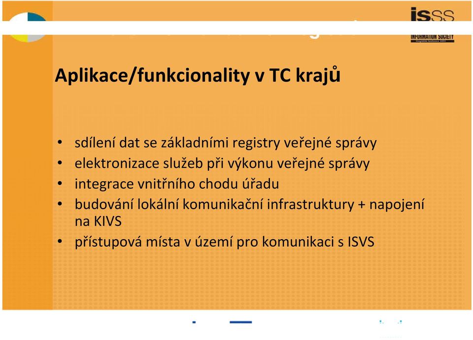 správy integrace vnitřního chodu úřadu budování lokální komunikační